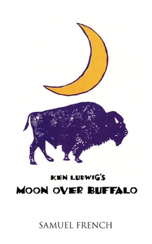 Ken Ludwig/Moon Over Buffalo